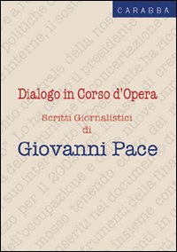 Dialogo in corso d'opera. Scritti giornalistici