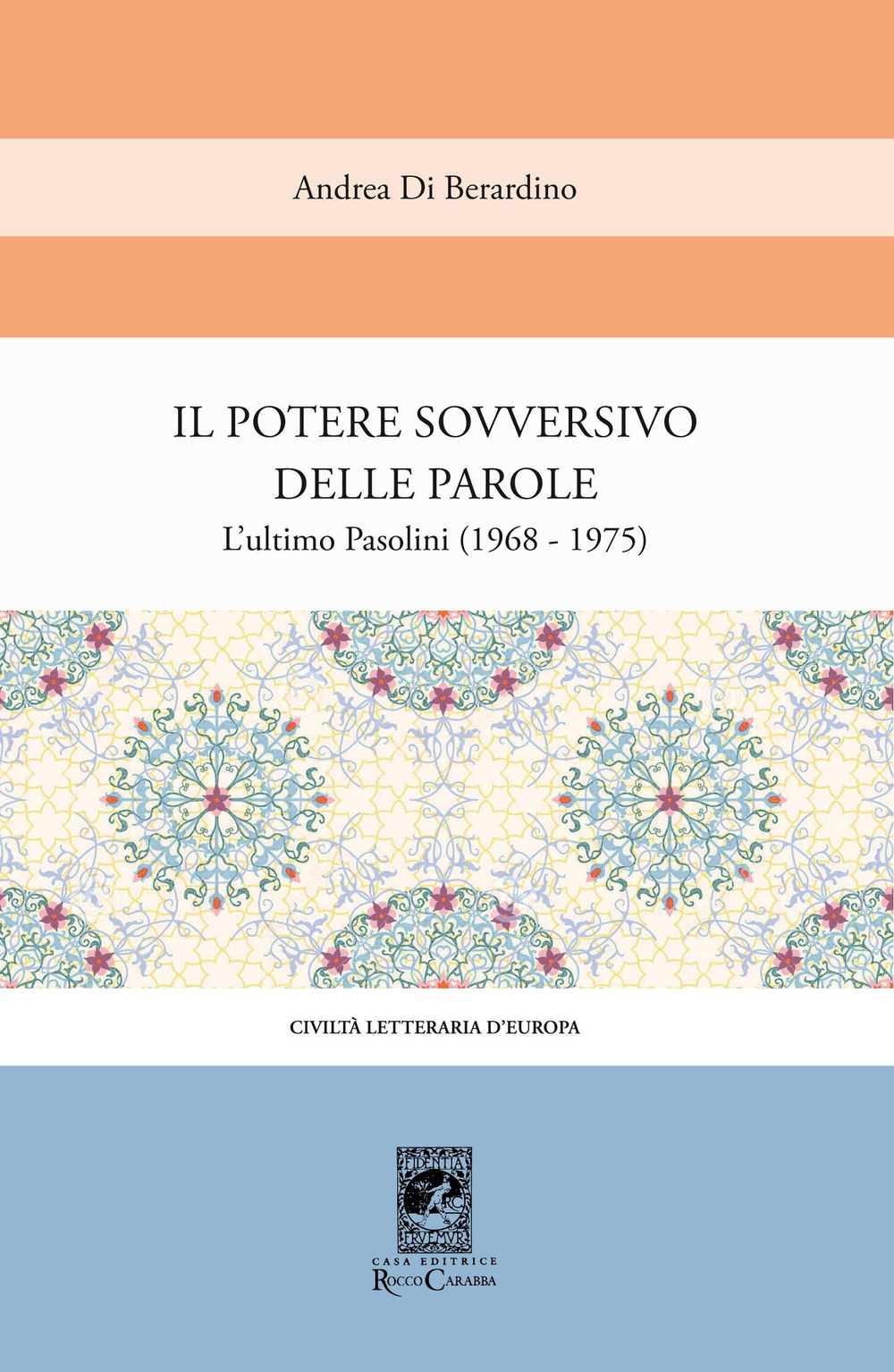 Il potere sovversivo della parola. Un commento all'ultimo Pasolini (1968-1975)