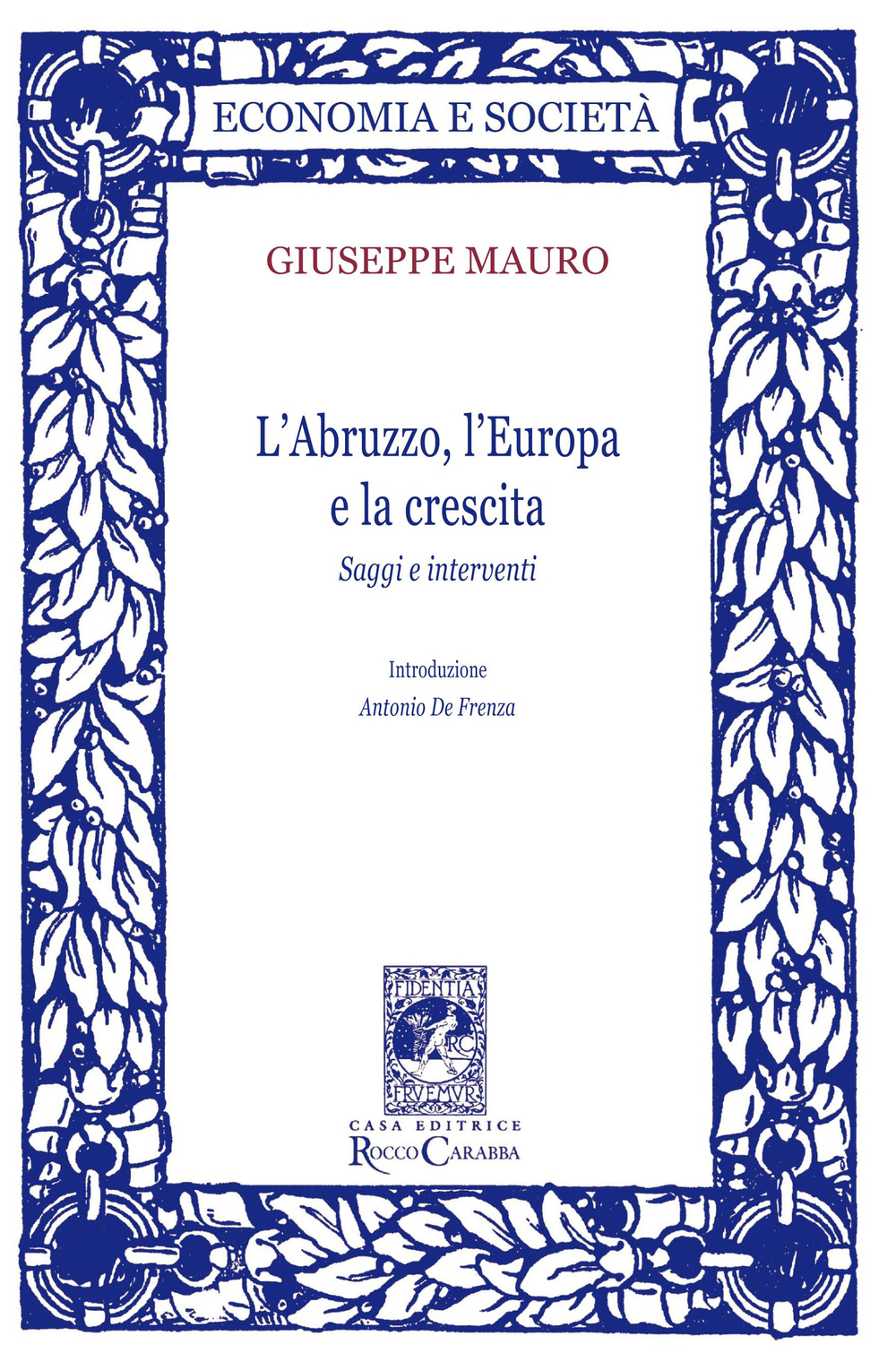 L'Abruzzo, l'Europa e la crescita. Saggi e interventi