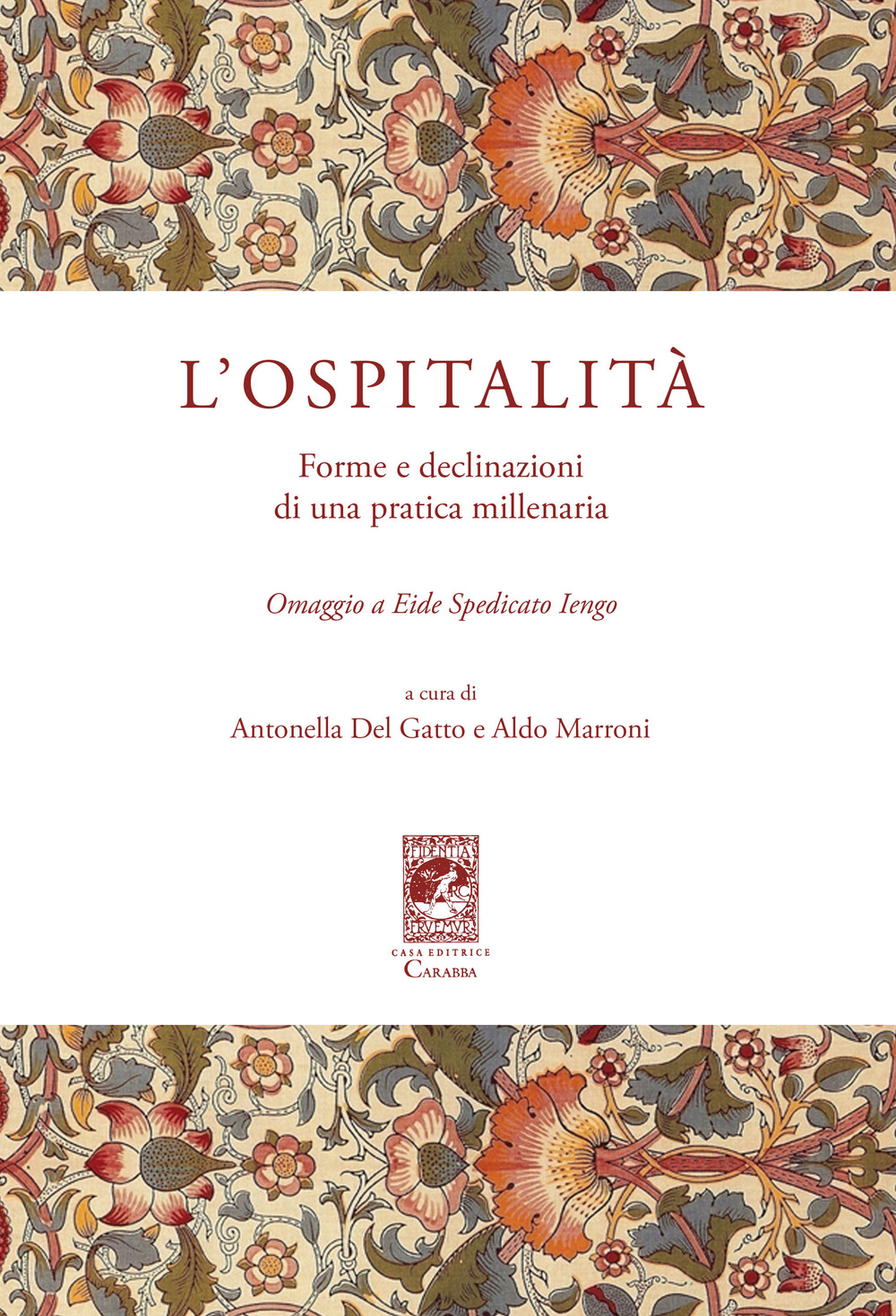 L'ospitalità. Forme e declinazioni di una pratica millenaria. Omaggio a Eide Spedicato Iengo