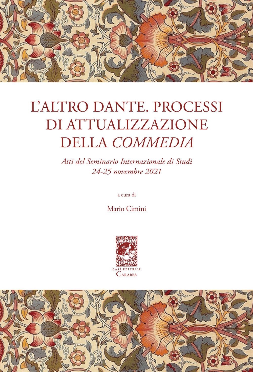 L'altro Dante. Processi di attualizzazione della Commedia. Atti del Seminario internazionale di studi (24-25 novembre 2021)