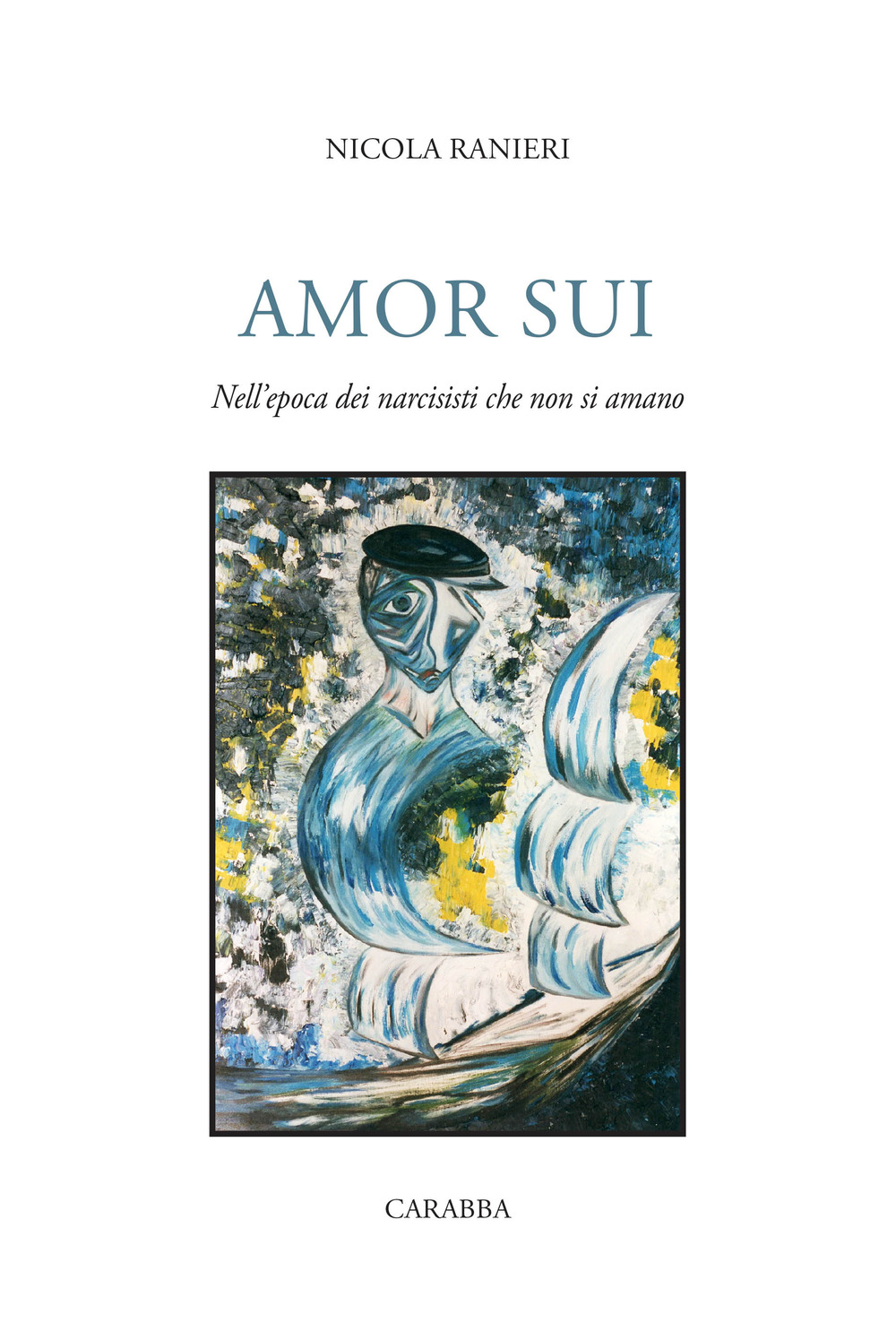 Amor sui. Nell’epoca dei narcisisti che non si amano
