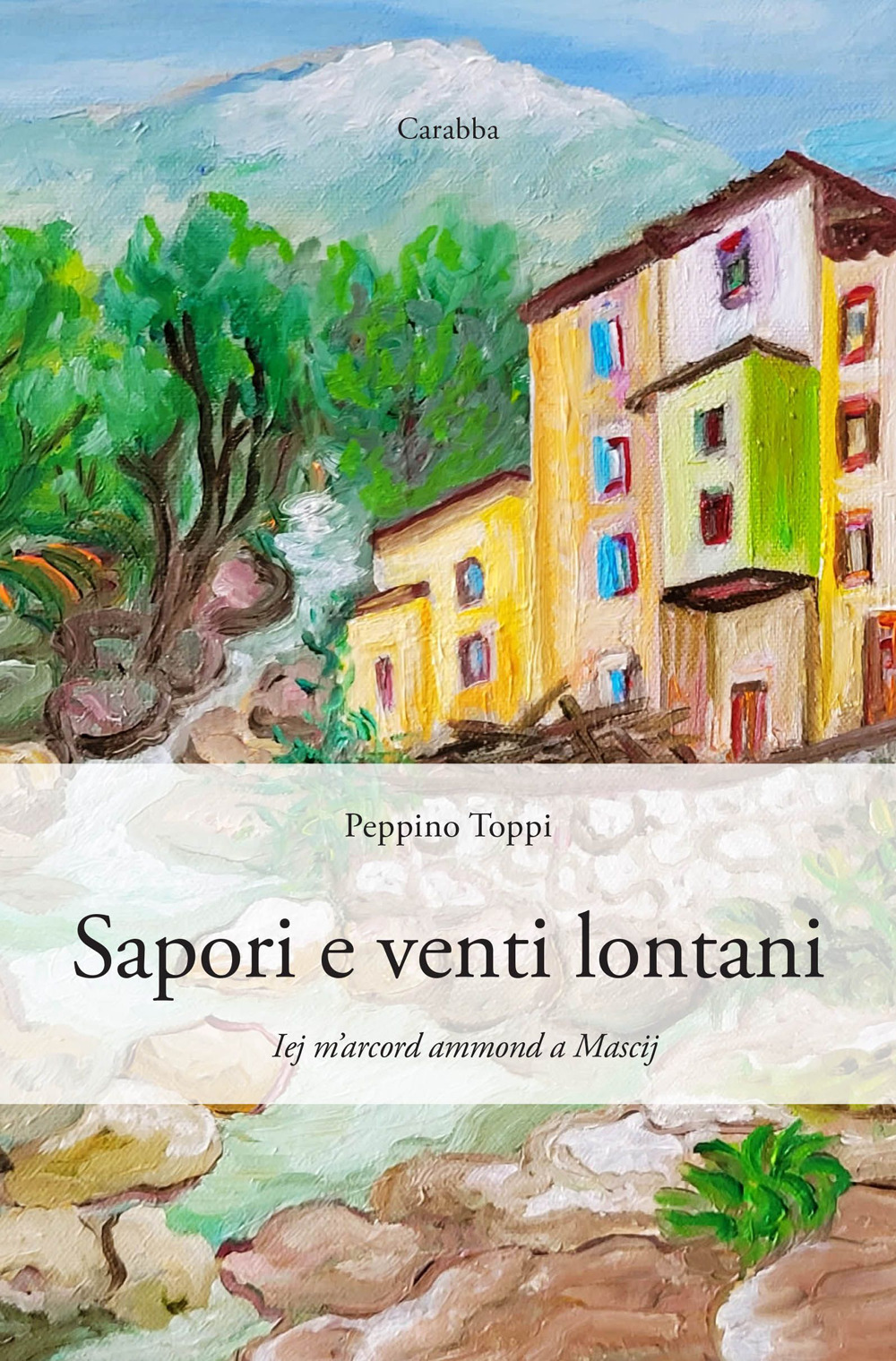 Sapori e venti lontani. Iej m’arcord ammond a Mascij