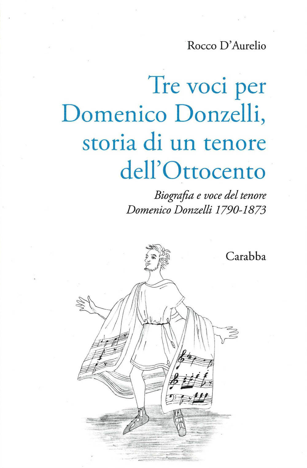 Tre voci per Domenico Donzelli. Storia di un tenore dell'Ottocento