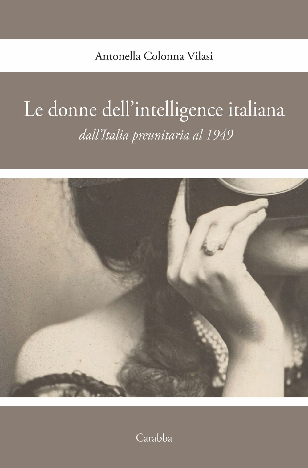 Le donne nell'intelligence italiana dall'Italia preunitaria al 1949