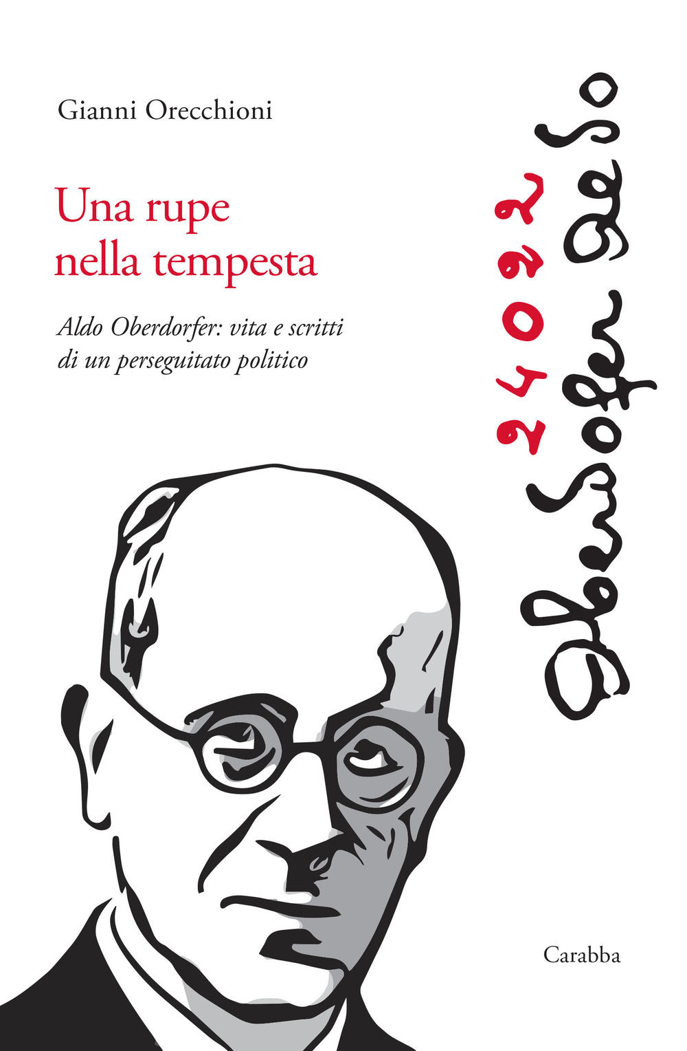 Una rupe nella tempesta. Aldo Oberdorfer: vita e scritti di un perseguitato politico