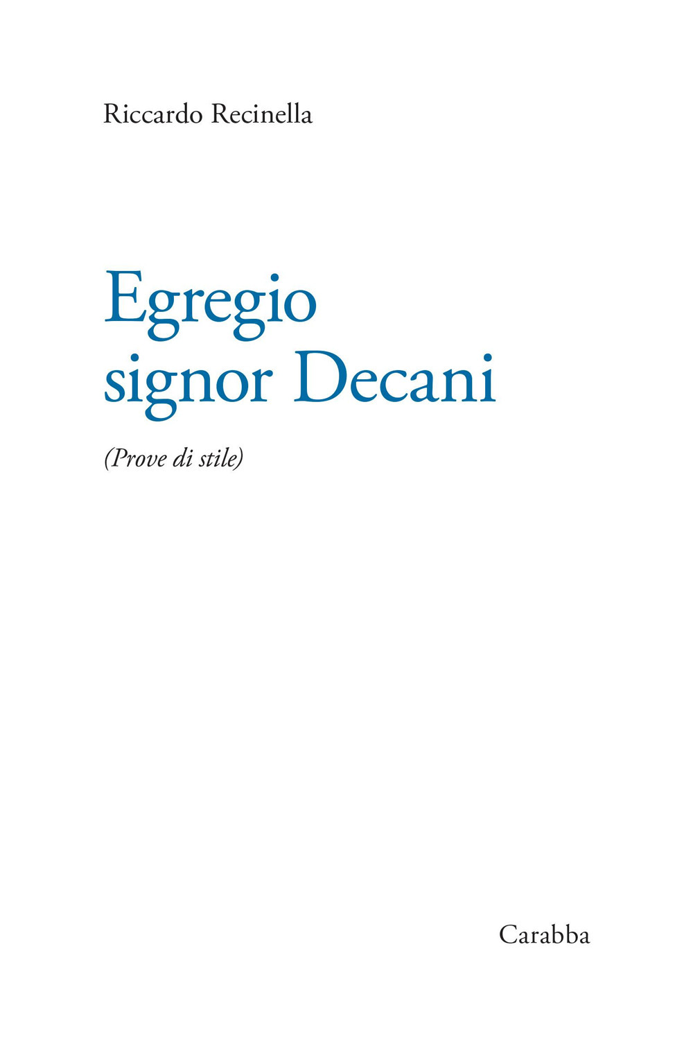 Egregio signor Decani. Prove di stile