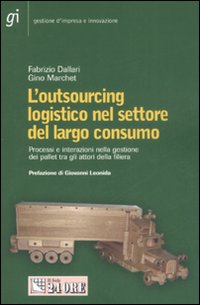 L'outsourcing logistico nel settore del largo consumo. Processi e interazioni nella gestione dei pallet tra gli attori della filiera