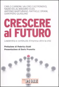 Crescere al futuro. Leadership e continuità d'impresa oltre la crisi