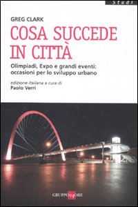 Cosa succede in città. Olimpiadi, Expo e grandi eventi: occasioni per lo sviluppo urbano