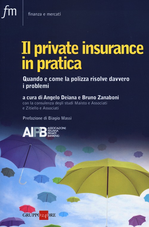 Il private insurance in pratica. Quando e come la polizza risolve davvero i problemi