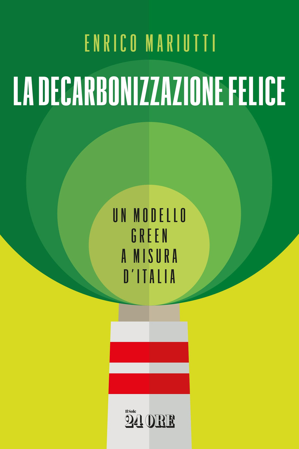 La decarbonizzazione felice. Un modello green a misura d'Italia