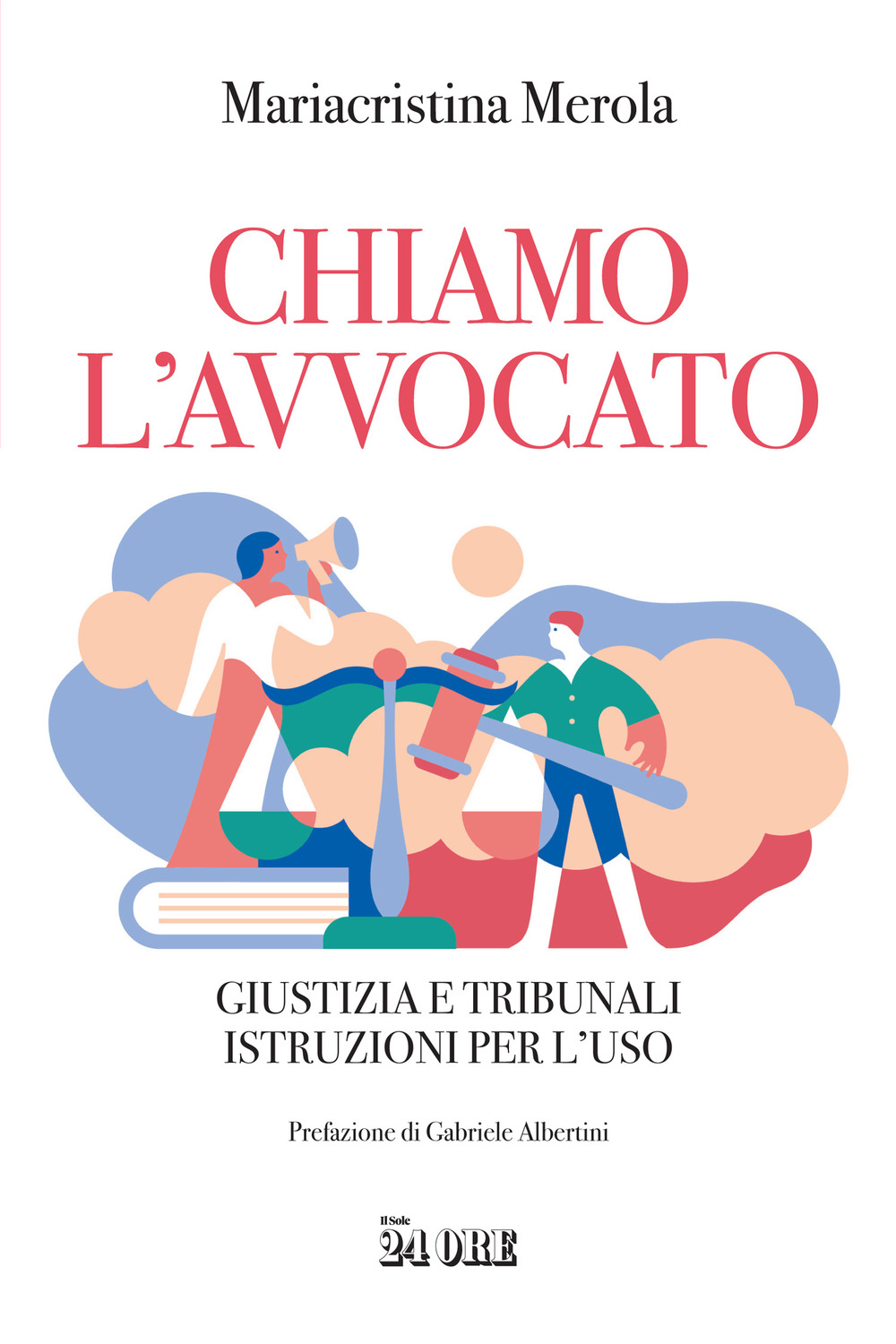 Chiamo l'avvocato. Giustizia e tribunali istruzioni per l'uso