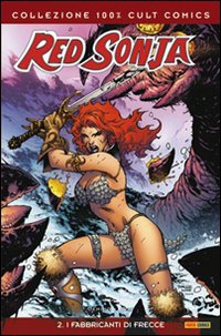 I fabbricanti di frecce. Red Sonja. Vol. 2