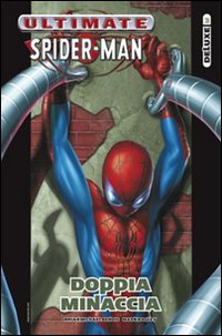 Doppia minaccia. Ultimate Spider-man. Vol. 3