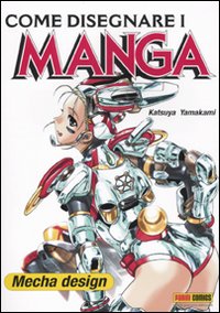 Come disegnare i manga. Vol. 9: Mecha design