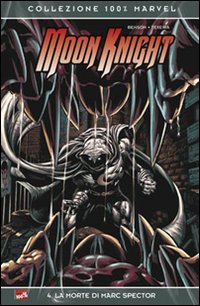 La morte di Marc Spector. Moon Knight. Vol. 4