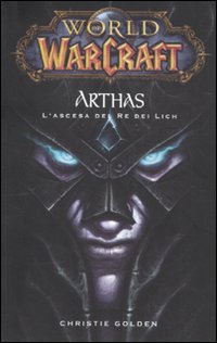 Arthas. L'ascesa del re dei Lich. World of Warcraft
