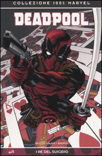 I re del suicidio. Deadpool. Vol. 1