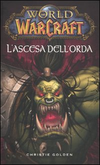 L'ascesa dell'orda. World of Warcraft. Vol. 3