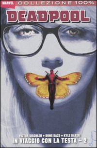 In viaggio con la testa. Deadpool. Vol. 2