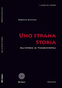 Una strana storia. All'epoca di tangentopoli