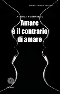 Amare è il contrario di amare