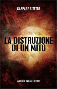 La distruzione di un mito