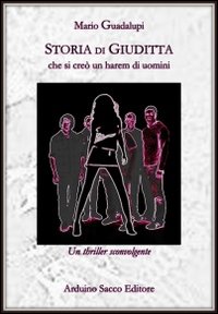 Storia di Giuditta che si creò un harem di uomini