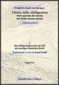Diritto delle obbligazioni. Parte speciale del sistema del diritto romano attuale. Vol. 1