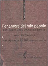 Per amore del mio popolo. Don Peppino Diana, vittima della camorra