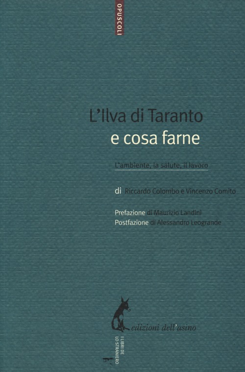 L'Ilva di Taranto e cosa farne. L'ambiente, la salute, il lavoro