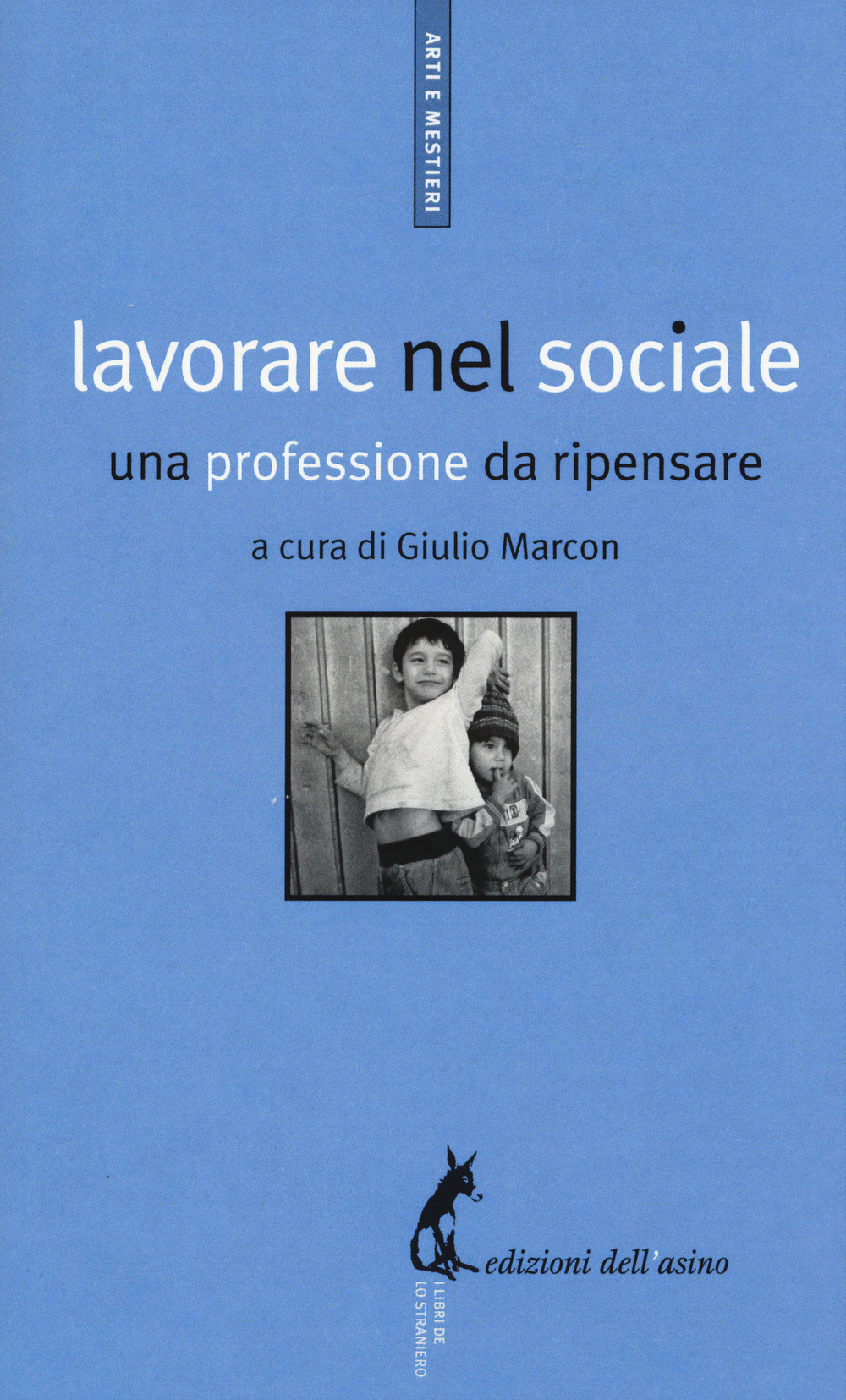 Lavorare nel sociale. Una professione da ripensare