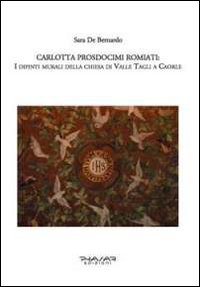 Carlotta Prosdocimi Romiati. I dipinti murali della chiesa di Valle Tagli a Caorle