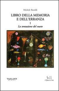 Libro della memoria e dell'erranza. Vol. 1: La tentazione del vuoto