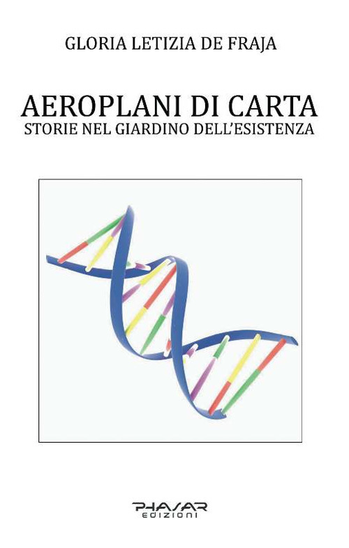 Aeroplani di carta. Storie nel giardino dell’esistenza