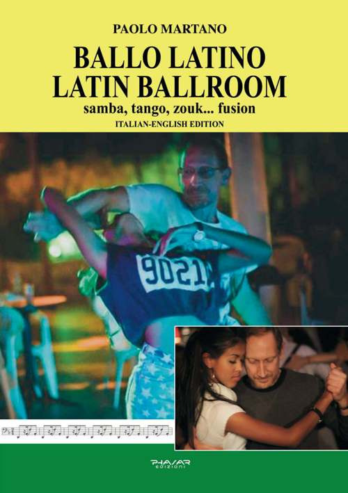 Ballo Latino. Latin Ballroom. Samba, tango, zouk... fusion. Edizione italiana e inglese