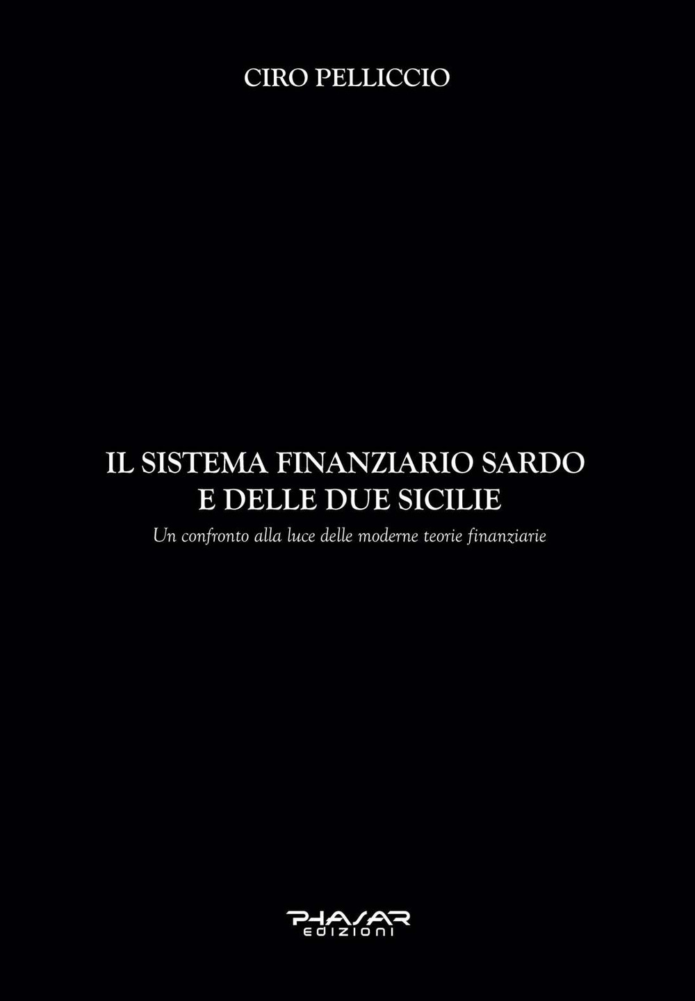 Il sistema finanziario sardo e delle due Sicilie. Un confronto alla luce delle moderne teorie finanziarie