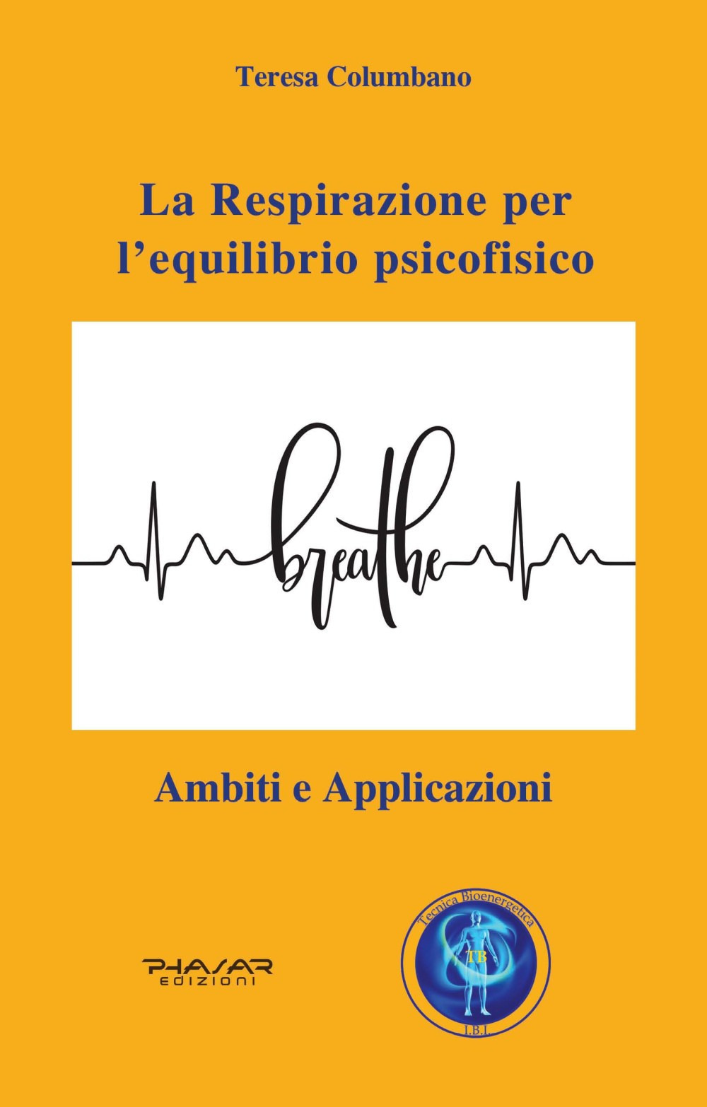 La respirazione per l’equilibrio psicofisico. Ambiti e applicazioni