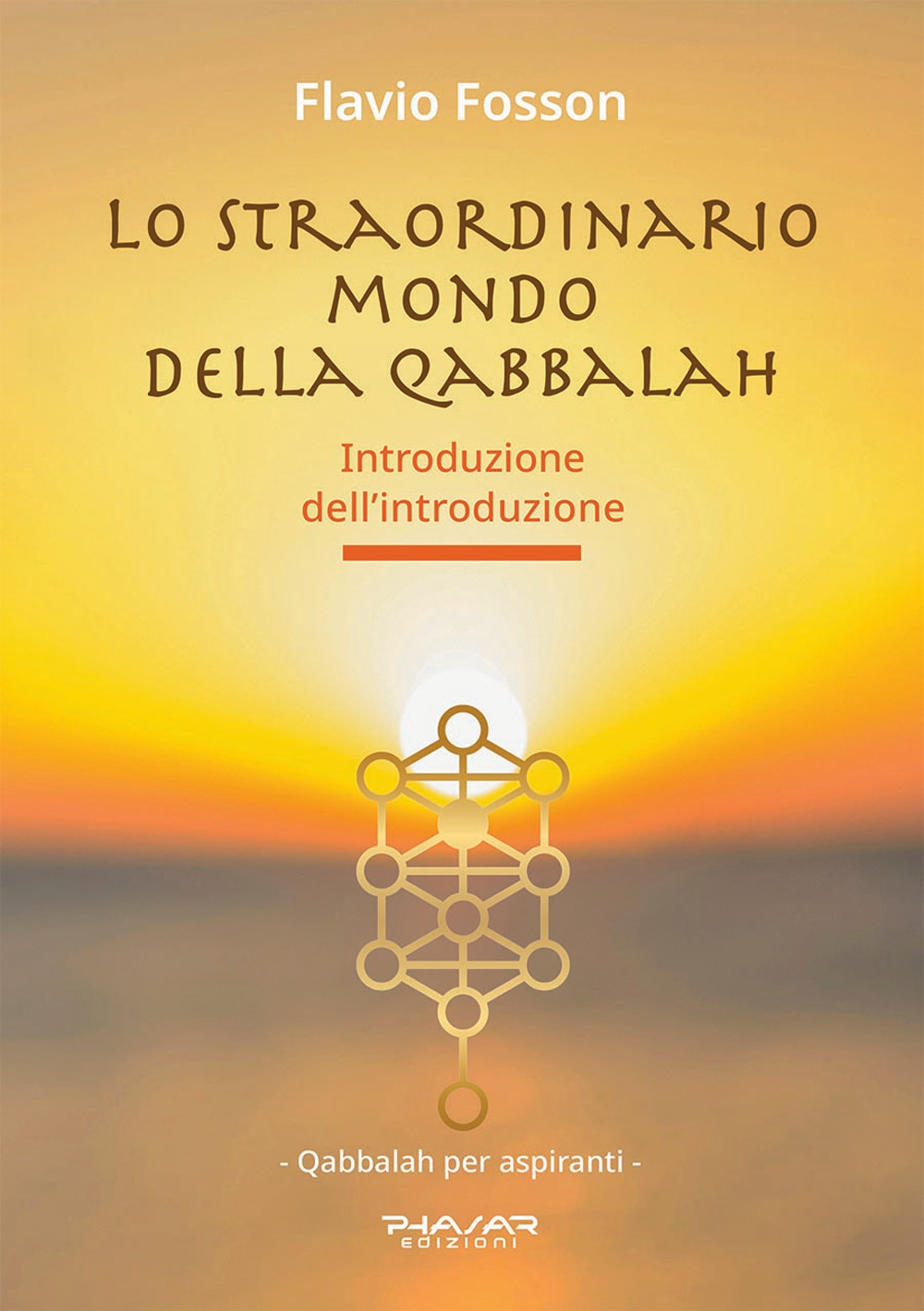 Lo straordinario mondo della Qabbalah. Introduzione dell’introduzione