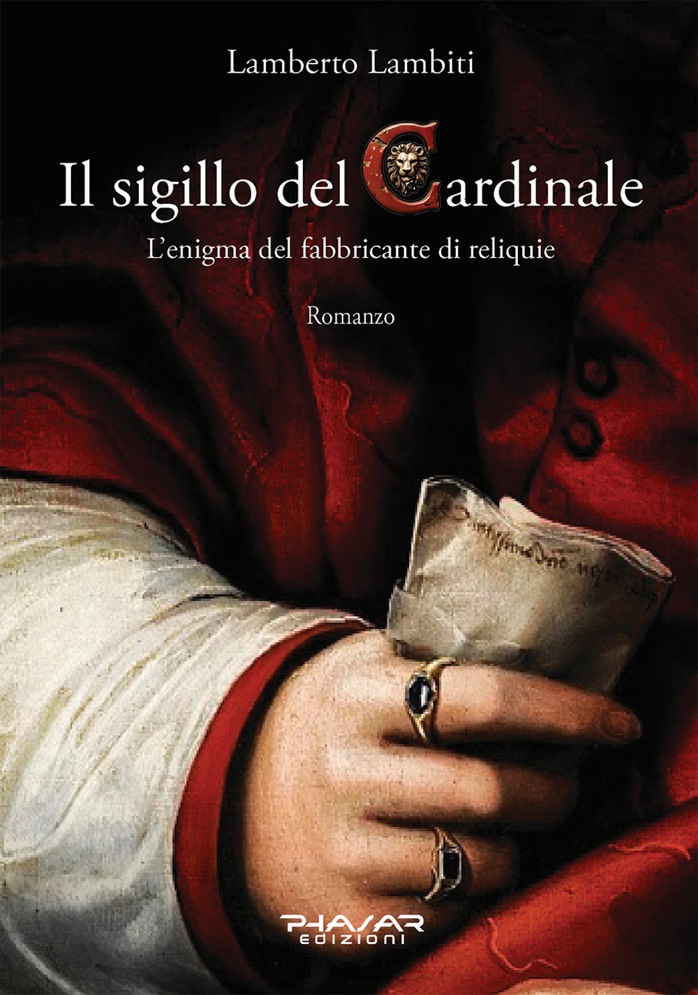Il sigillo del cardinale. L'enigma del fabbricante di reliquie