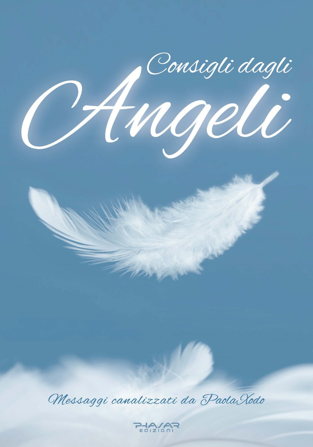 Consigli dagli angeli. Messaggi canalizzati