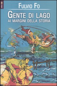 Gente di lago. Ai margini della storia