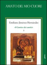 Il Cantico dei cantici. Vol. 3: Amato del mio cuore