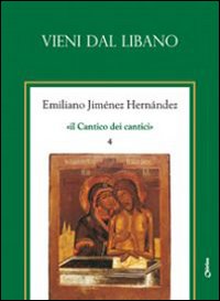 Il Cantico dei cantici. Vol. 4: Vieni dal Libano