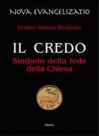 Il credo. Simbolo della fede della Chiesa