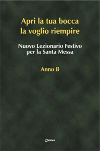 Nuovo lezionario festivo per la santa messa. Anno B. «Apri la tua bocca la voglio riempire»