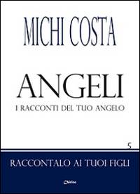 Angeli. I racconti del tuo angelo