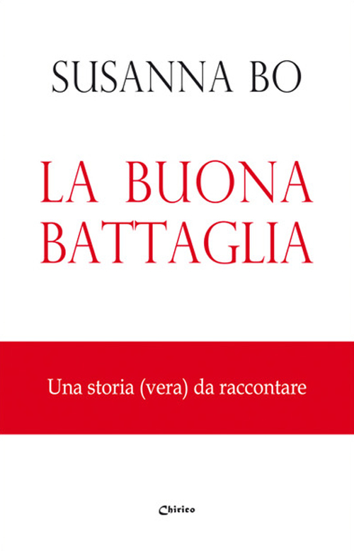 La buona battaglia. Una storia (vera) da raccontare