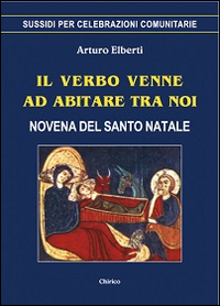 Il Verbo venne ad abitare tra noi. Novena del Santo Natale